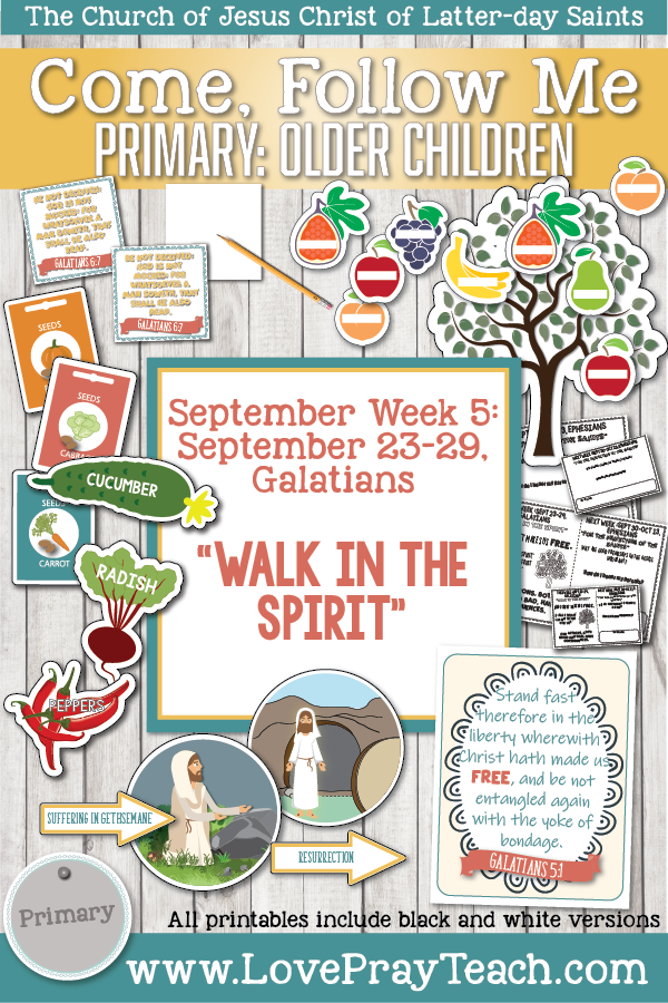 Come, Follow Me for Primary 2019- New Testament, September Week 5: September 23-29, Galatians “Walk In The Spirit” OLDER CHILDREN